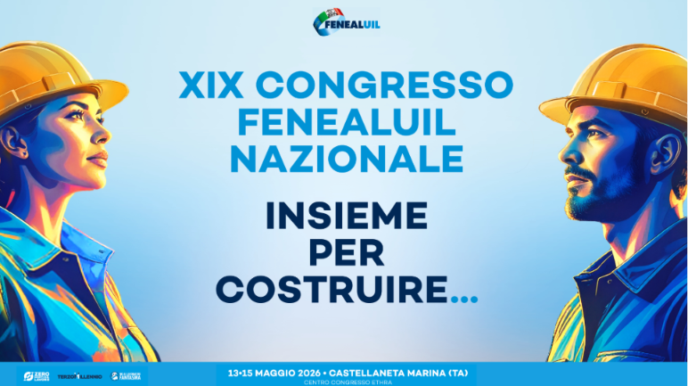 XIX Congresso Nazionale FenealUil: Insieme per costruire